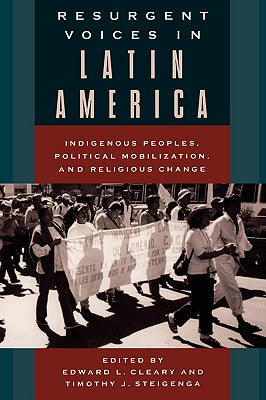 Resurgent Voices in Latin America: Indigenous Peoples, Political Mobilization, and Religious Change