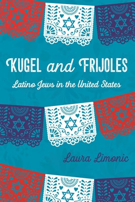 Kugel and Frijoles: Latino Jews in the United States