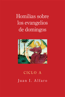 Homilias Sobre los Evangelios de Domingos, Ciclo A = Homilies on the Gospels of Sunday, Cycle a