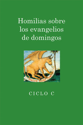 Homilias Sobre Los Evangelios de Domingos: Ciclo C