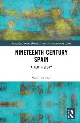 Nineteenth Century Spain: A New History