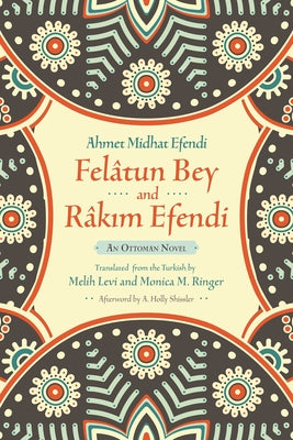 Felâtun Bey and Râkim Efendi: An Ottoman Novel