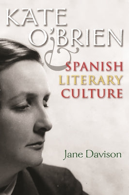 Kate O'Brien and Spanish Literary Culture