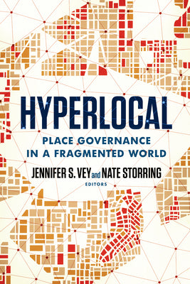 Hyperlocal: Place Governance in a Fragmented World