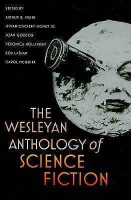 The Wesleyan Anthology of Science Fiction