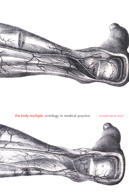 The Body Multiple: Ontology in Medical Practice