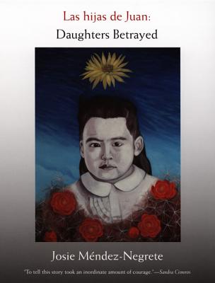 Las hijas de Juan: Daughters Betrayed