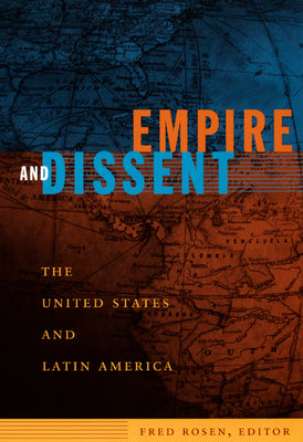 Empire and Dissent: The United States and Latin America