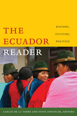 The Ecuador Reader: History, Culture, Politics