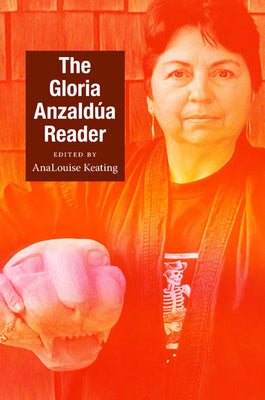 The Gloria Anzaldúa Reader