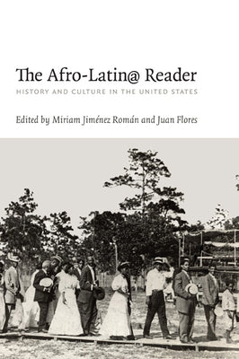 The Afro-Latin@ Reader: History and Culture in the United States