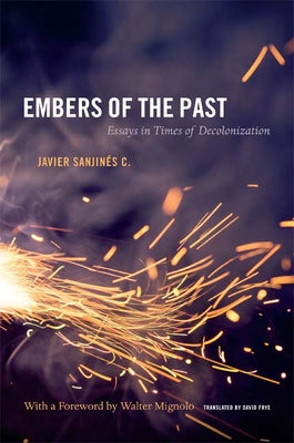 Embers of the Past: Essays in Times of Decolonization