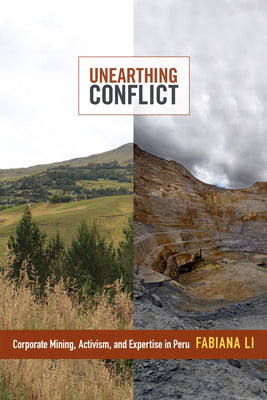 Unearthing Conflict: Corporate Mining, Activism, and Expertise in Peru