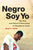 Negro Soy Yo: Hip Hop and Raced Citizenship in Neoliberal Cuba