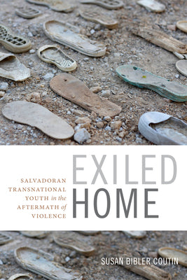 Exiled Home: Salvadoran Transnational Youth in the Aftermath of Violence