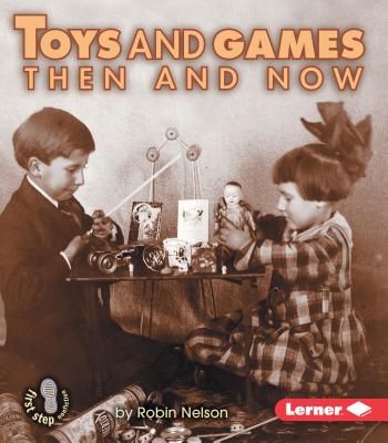 Toys and Games Then and Now