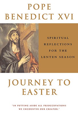 Journey to Easter: Spiritual Reflections for the Lenten Season