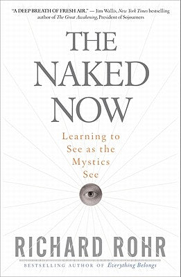 The Naked Now: Learning to See as the Mystics See