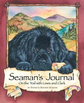 Seaman's Journal: On the Trail with Lewis and Clark