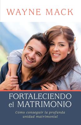 Fortaleciendo El Matrimonio