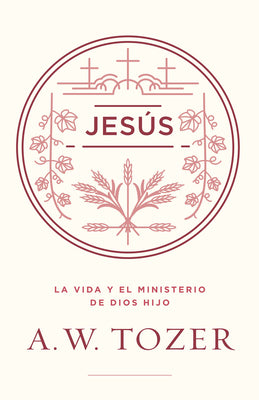 Jesús: La Vida Y El Ministerio de Dios Hijo