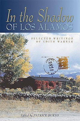 In the Shadow of Los Alamos: Selected Writings of Edith Warner (Expanded)