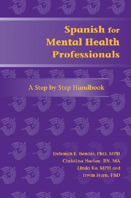 Spanish for Mental Health Professionals: A Step by Step Handbook [With CDROM]