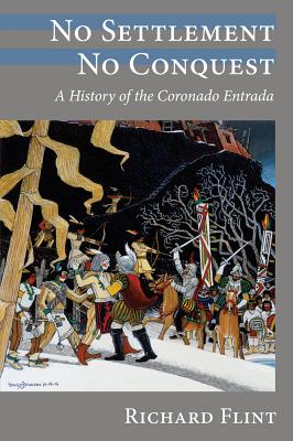 No Settlement, No Conquest: A History of the Coronado Entrada