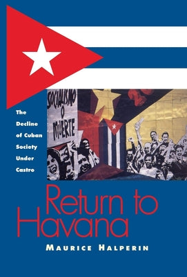 Return to Havana: The Decline of Cuban Society Under Castro