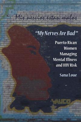 My Nerves Are Bad: Puerto Rican Women Managing Mental Illness and HIV Risk