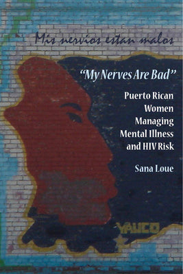 My Nerves Are Bad: Puerto Rican Women Managing Mental Illness and HIV Risk