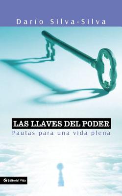 Las Llaves del Poder: Pautas Para Una Vida Plena = The Key to Power