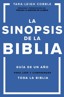 La Sinopsis de la Biblia: Guía de Un Año Para Leer Y Comprender Toda La Biblia