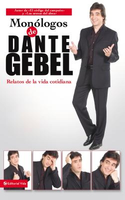 Monólogos de Dante Gebel: Relatos de la Vida Cotidiana