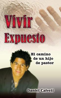 Vivir Expuesto: El Camino de Un Hijo de Pastor