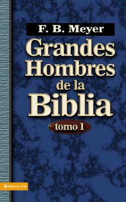 Grandes Hombres de la Biblia, Tomo 1 = Great Men of the Bible, Volume 1