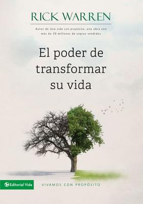 El Poder de Transformar Su Vida: Vivamos Con Propósito = The Power to Change Your Life