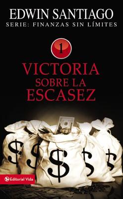 Victoria Sobre La Escasez