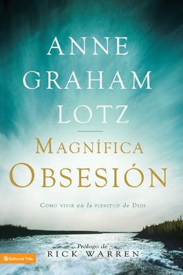 Una magnífica obsesión: Como vivir en la plenitud de Dios