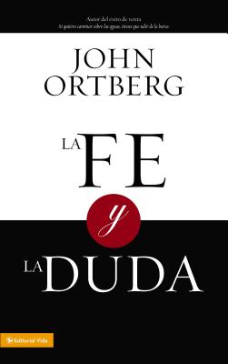 La Fe Y La Duda = Faith and Doubt