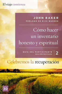 Celebremos La Recuperación Guía 2: Cómo Hacer Un Inventario Honesto Y Espiritual: Un Programa de Recuperación Basado En Ocho Principios de Las Bienave