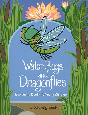 Water Bugs and Dragonflies: Explaining Death to Young Children