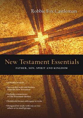 New Testament Essentials: Father, Son, Spirit and Kingdom