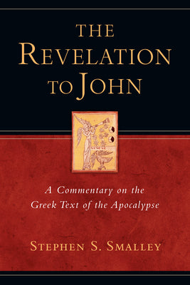 The Revelation to John: A Commentary on the Greek Text of the Apocalypse