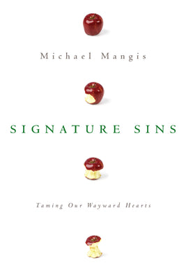 Signature Sins: Taming Our Wayward Hearts