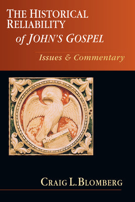 The Historical Reliability of John's Gospel: Issues Commentary