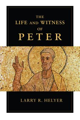 The Life and Witness of Peter