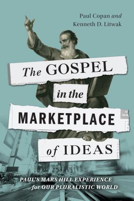 The Gospel in the Marketplace of Ideas