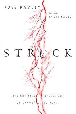 Struck: One Christian's Reflections on Encountering Death