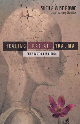 Healing Racial Trauma: The Road to Resilience